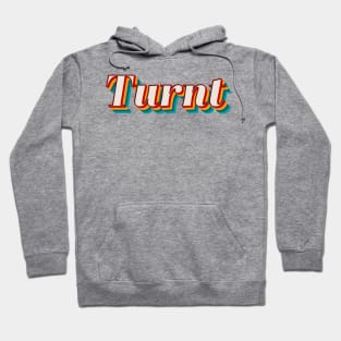 Turnt Hoodie